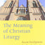 The Meaning of Christian Liturgy: Recent Developments in the Church of Sweden