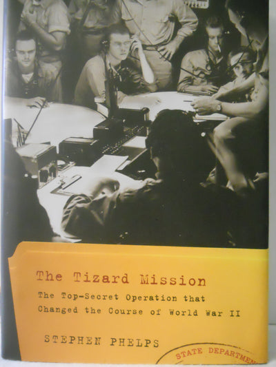 The Tizard Mission: The Top-Secret Operation That Changed th