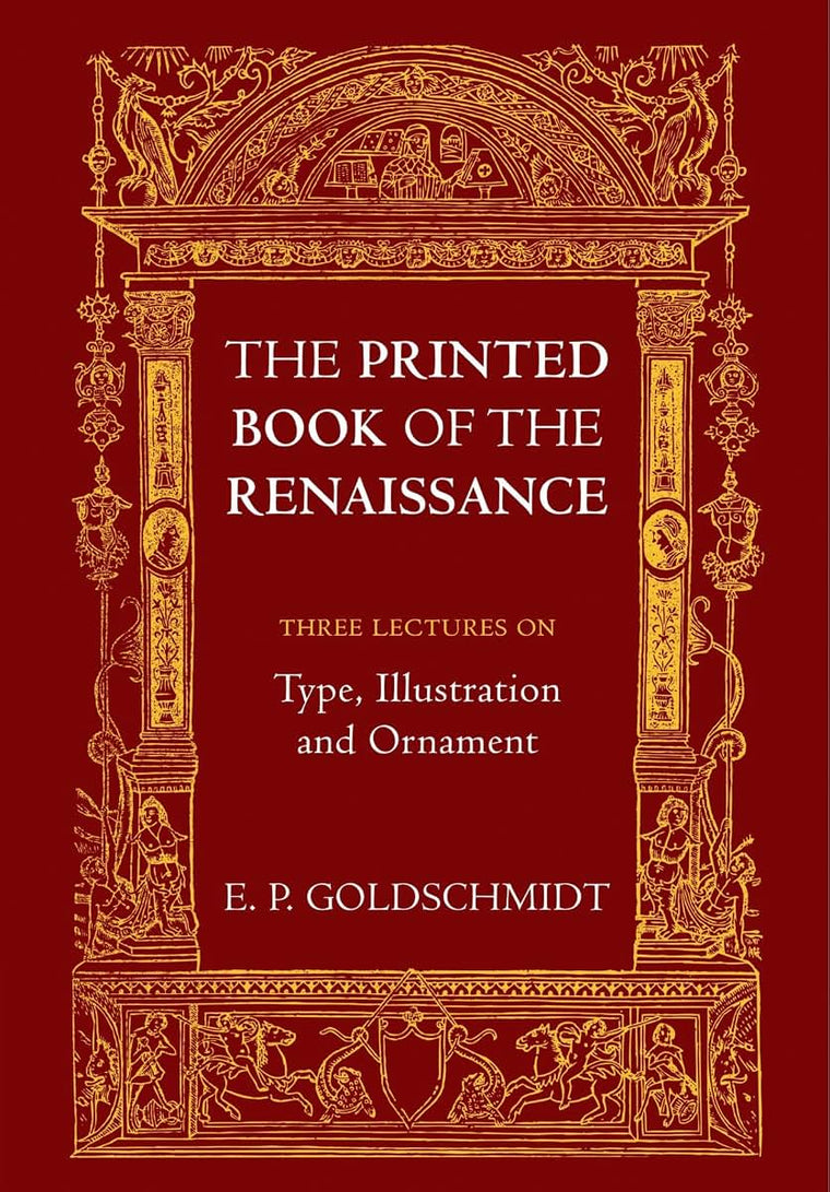 The Printed Book of the Renaissance: Three Lectures on Type, Illustration and Ornament