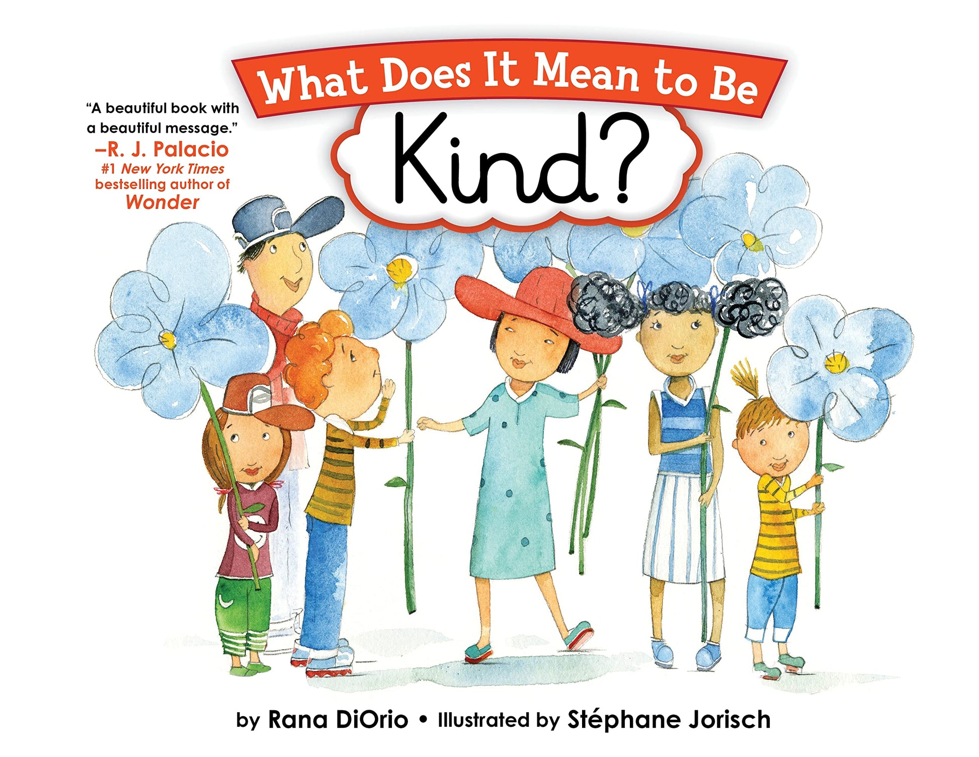 What Does It Mean to Be Kind?: An Empowering Kids Book About Kindness (What Does It Mean to Be series)