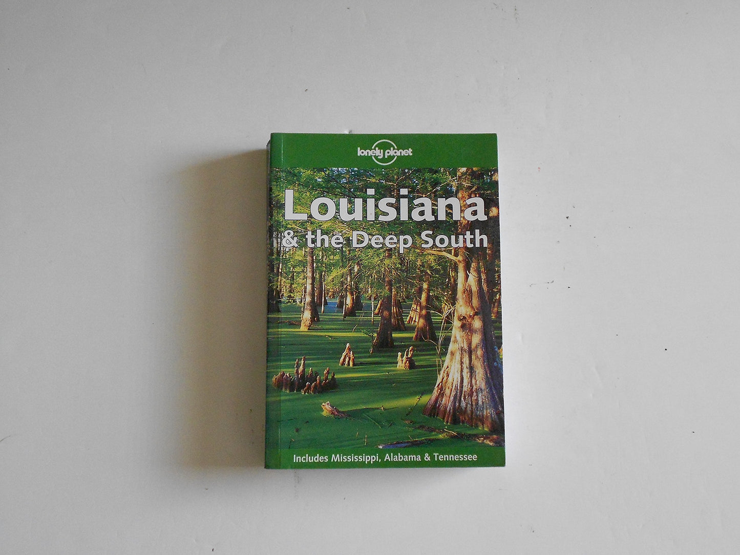 Lonely Planet Louisiana & the Deep South (LONELY PLANET LOUISIANA AND THE DEEP SOUTH)