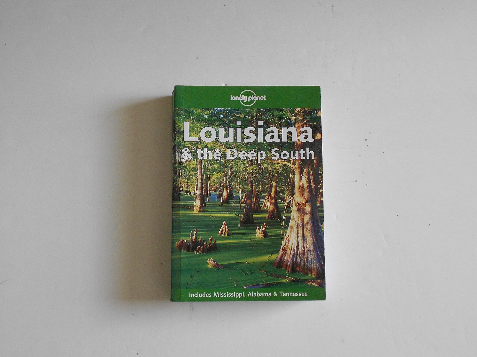 Lonely Planet Louisiana & the Deep South (LONELY PLANET LOUISIANA AND THE DEEP SOUTH)
