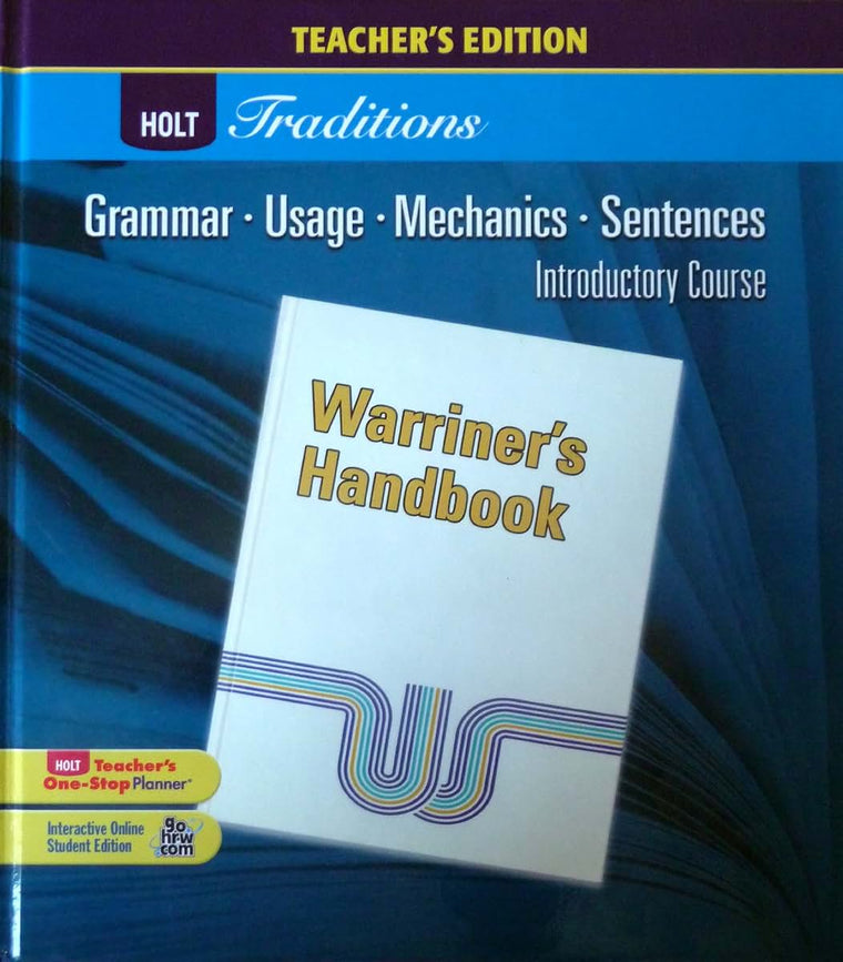 Warriner's Handbook, Introductory Course, Teacher's Edition, Holt Traditions, Grammar, Usage, Mechanics, Sentences: A Reader