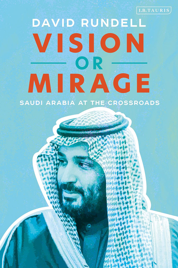 Vision or Mirage: Saudi Arabia at the Crossroads