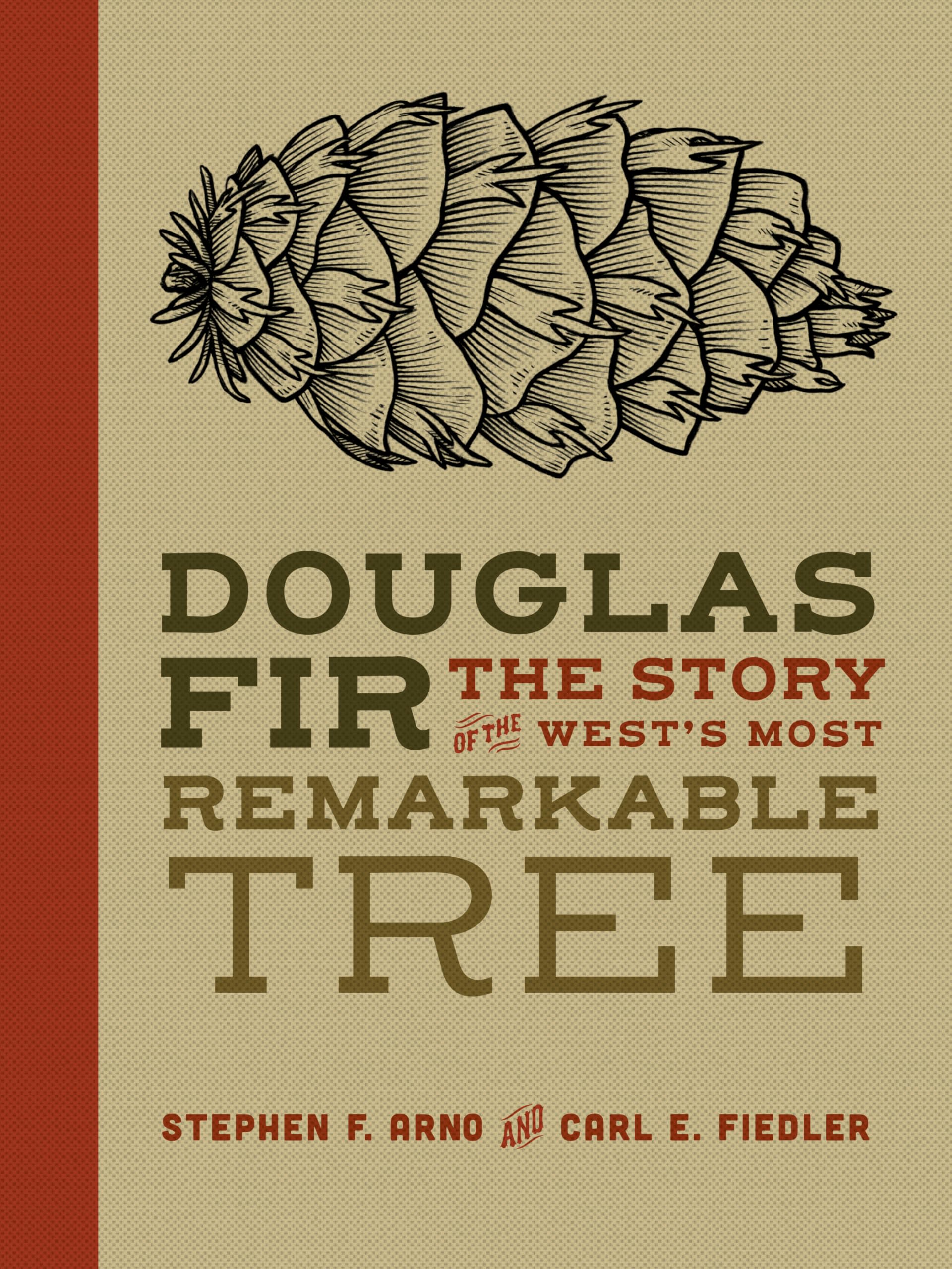 Douglas Fir: The Story of the Wests Most Remarkable Tree