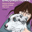 Unconditional: Stories of Women and the Animals They Love