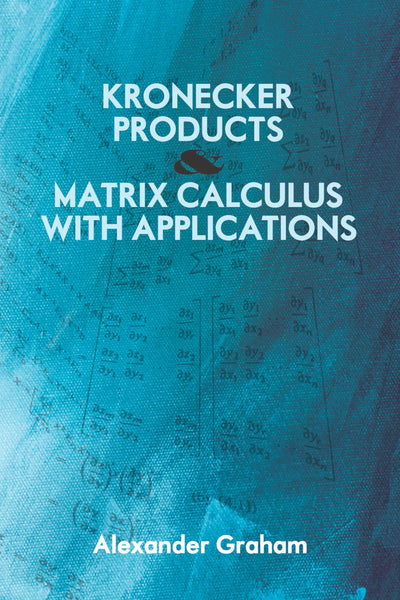 Kronecker Products and Matrix Calculus with Applications (Dover Books on Mathematics)