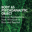 Body as Psychoanalytic Object