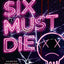 Six Must Die