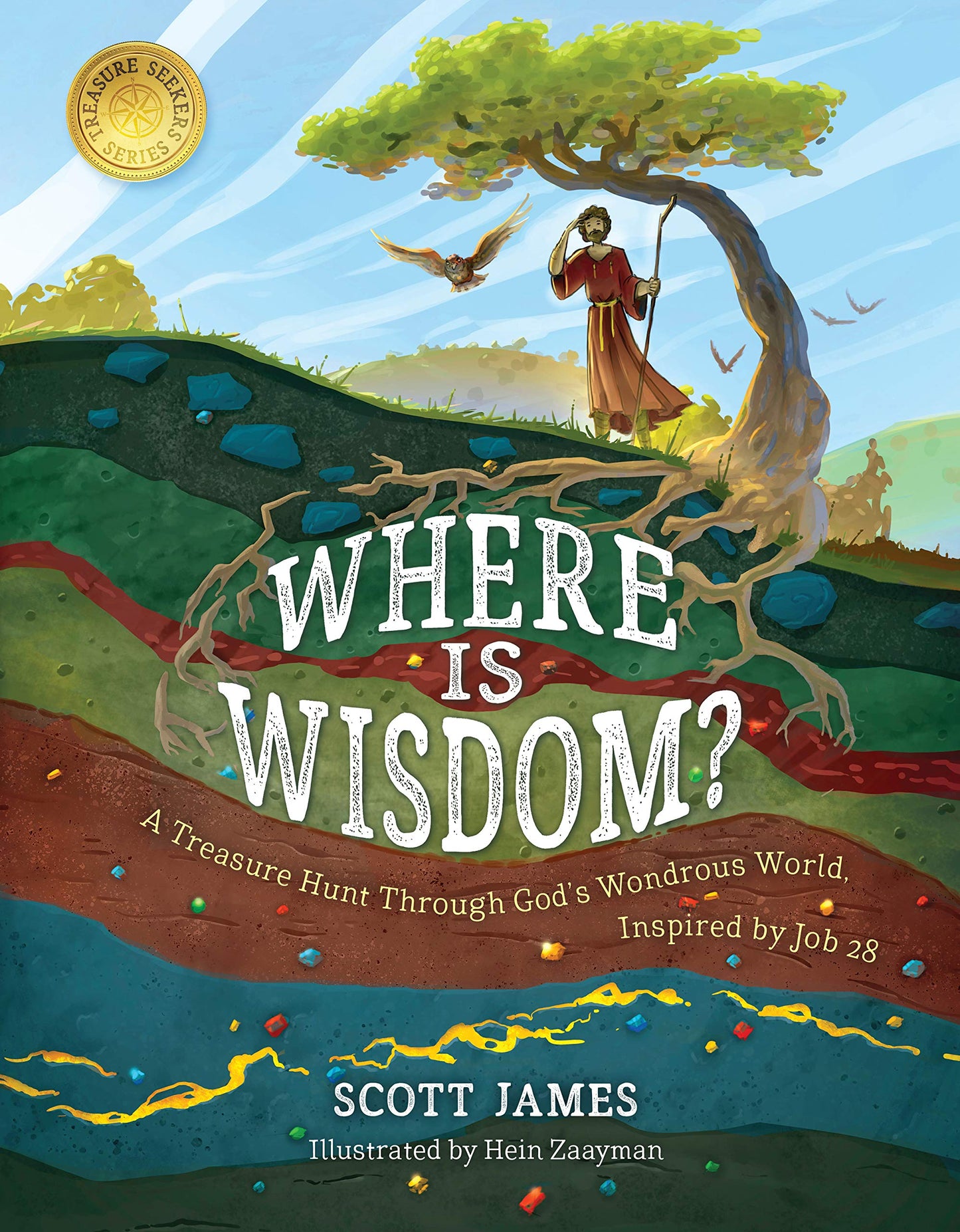 Where Is Wisdom?: A Treasure Hunt Through God's Wondrous World, Inspired by Job 28