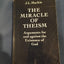 The Miracle of Theism: Arguments For and Against the Existence of God