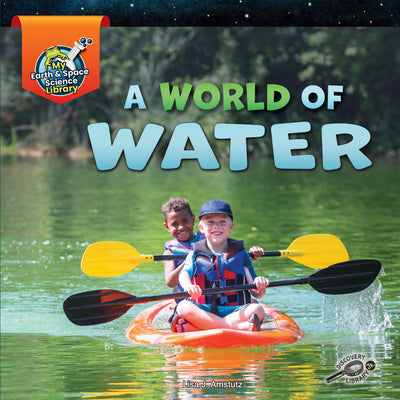 Rourke Educational Media  My Earth and Space Science Library: World of Water  24pgs