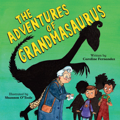 The Adventures of Grandmasaurus (Book 1)