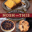 Nosh on This: Gluten-Free Baking from a Jewish-American Kitchen