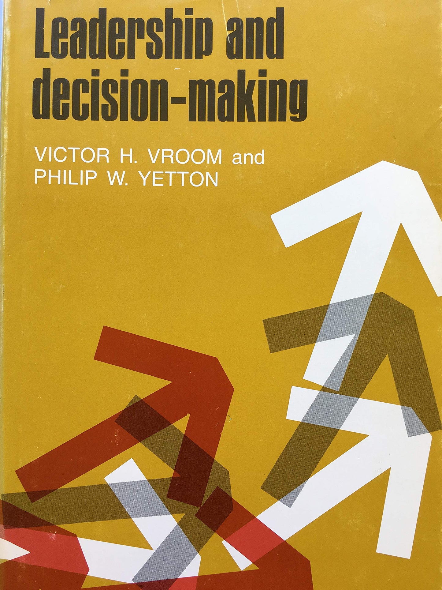Leadership and decision-making by Victor Harold Vroom