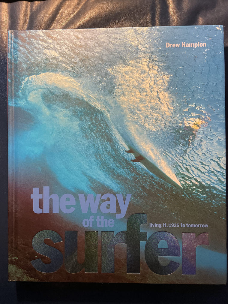The Way of the Surfer: Living It 1935 to Tomorrow