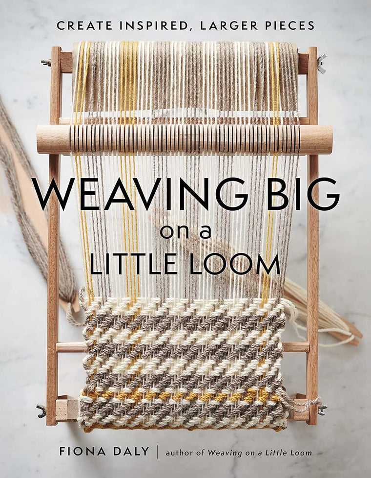 Weaving Big on a Little Loom: Create Inspired Larger Pieces