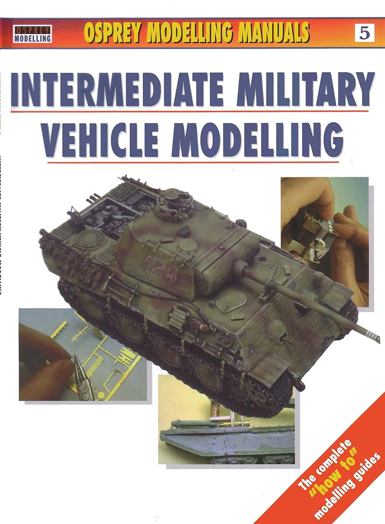 Intermediate Military Vehicle Modelling (Osprey Modelling Manuals, vol.5)