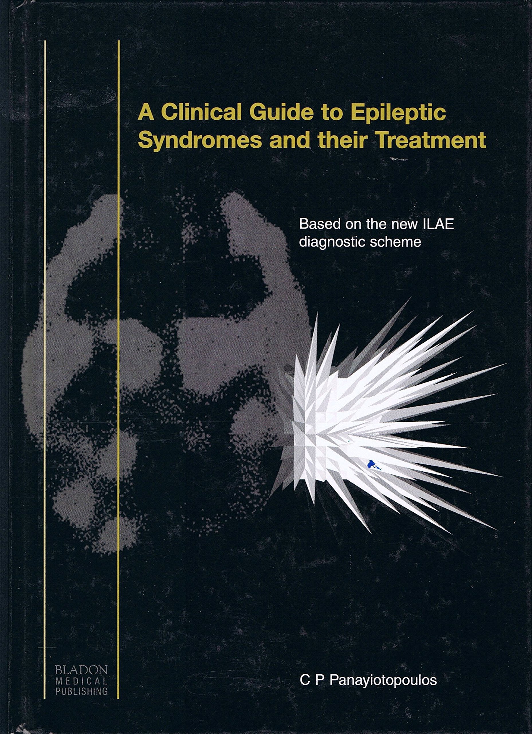 A Clinical Guide to Epileptic Syndromes and their Treatment