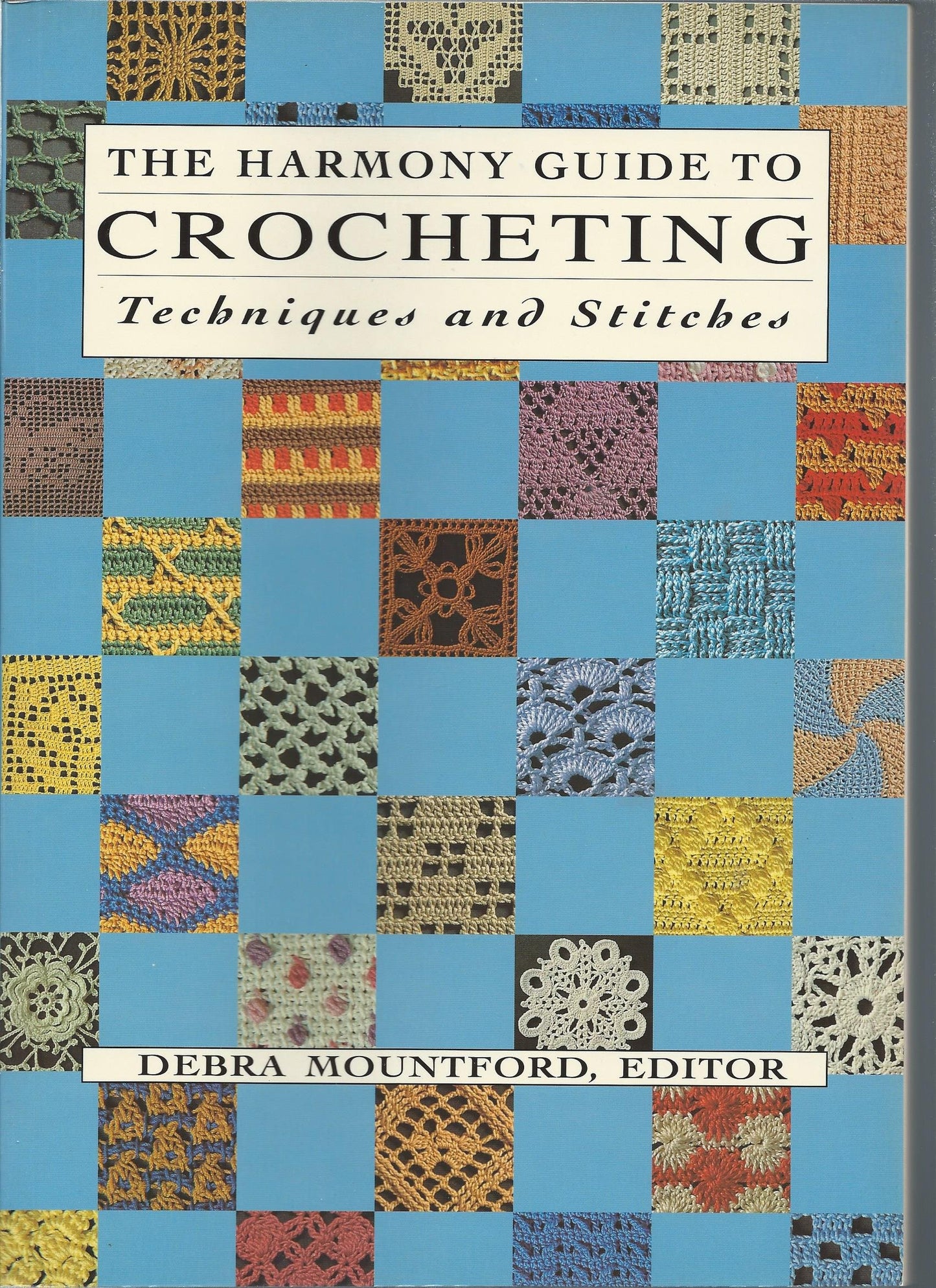 The Harmony Guide To Crocheting: Techniques and Stitches by