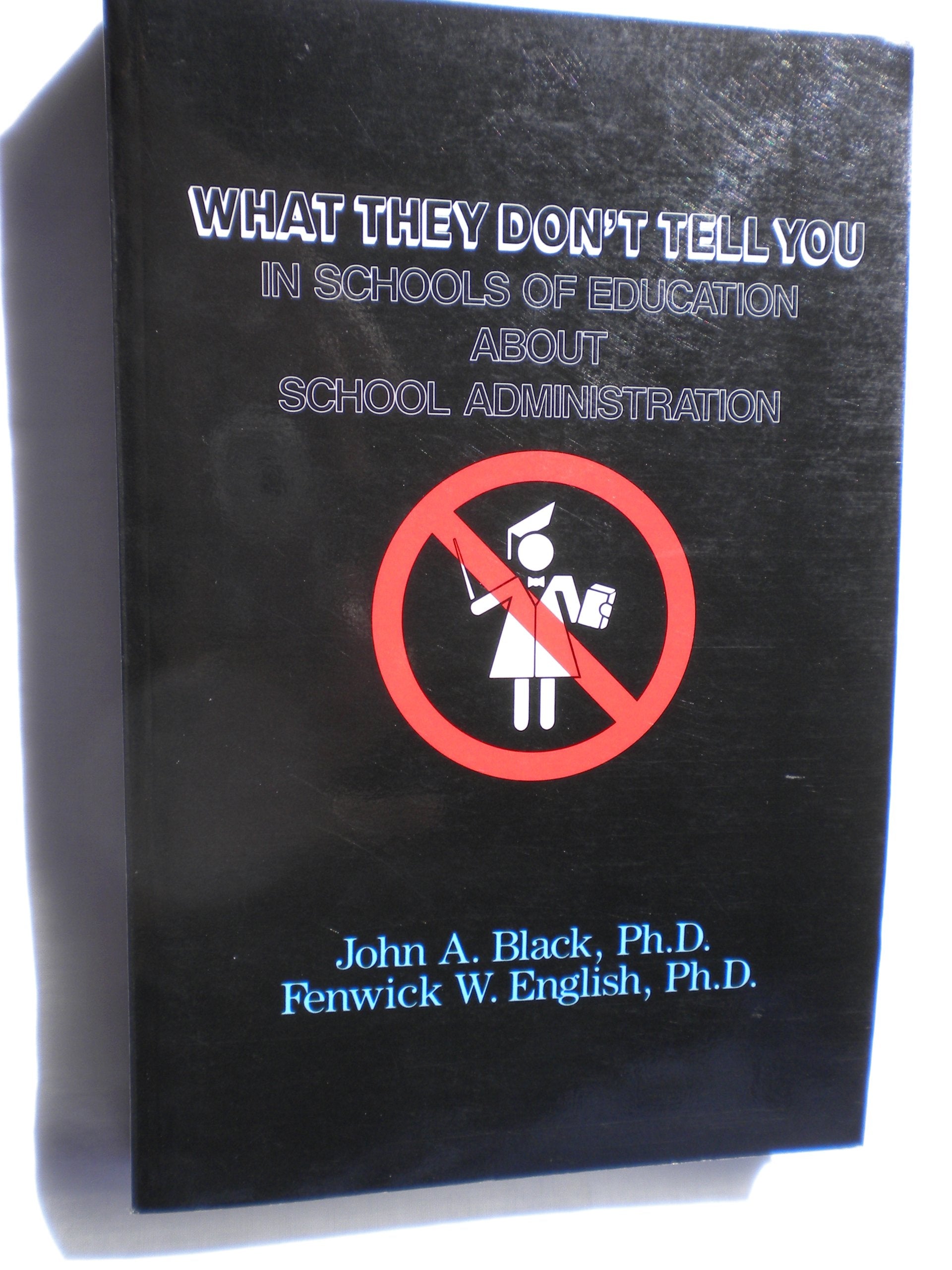 What They Don't Tell You in Schools of Education About School Administration