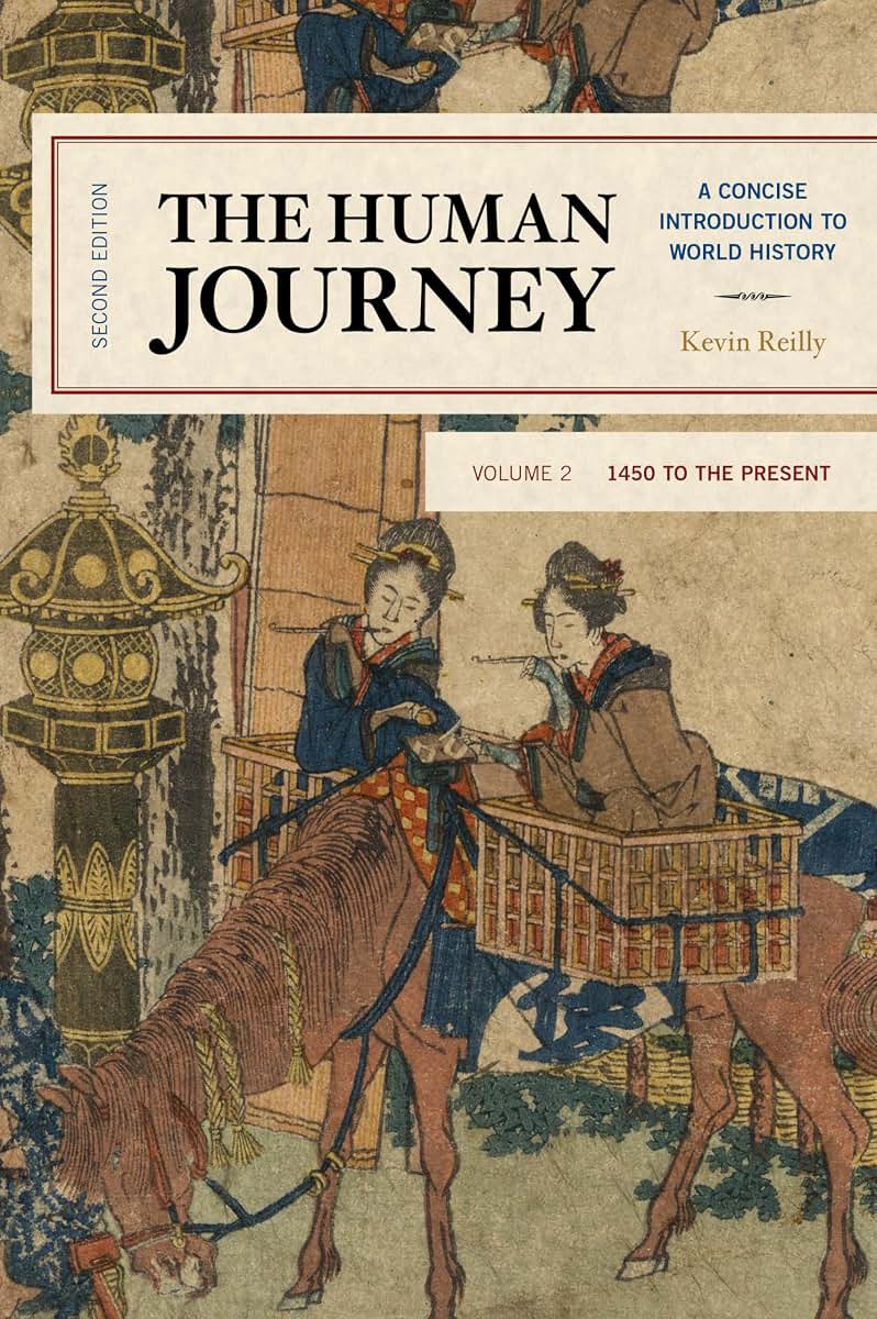 The Human Journey: A Concise Introduction to World History, 1450 to the Present (Volume 2)