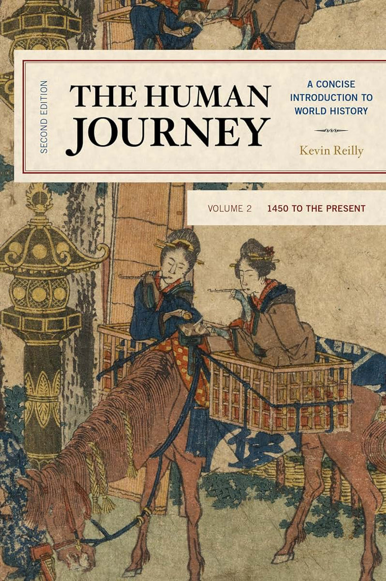 The Human Journey: A Concise Introduction to World History, 1450 to the Present (Volume 2)