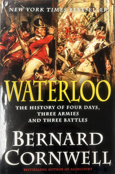 Waterloo: The History of Four Days, Three Armies, and Three Battles