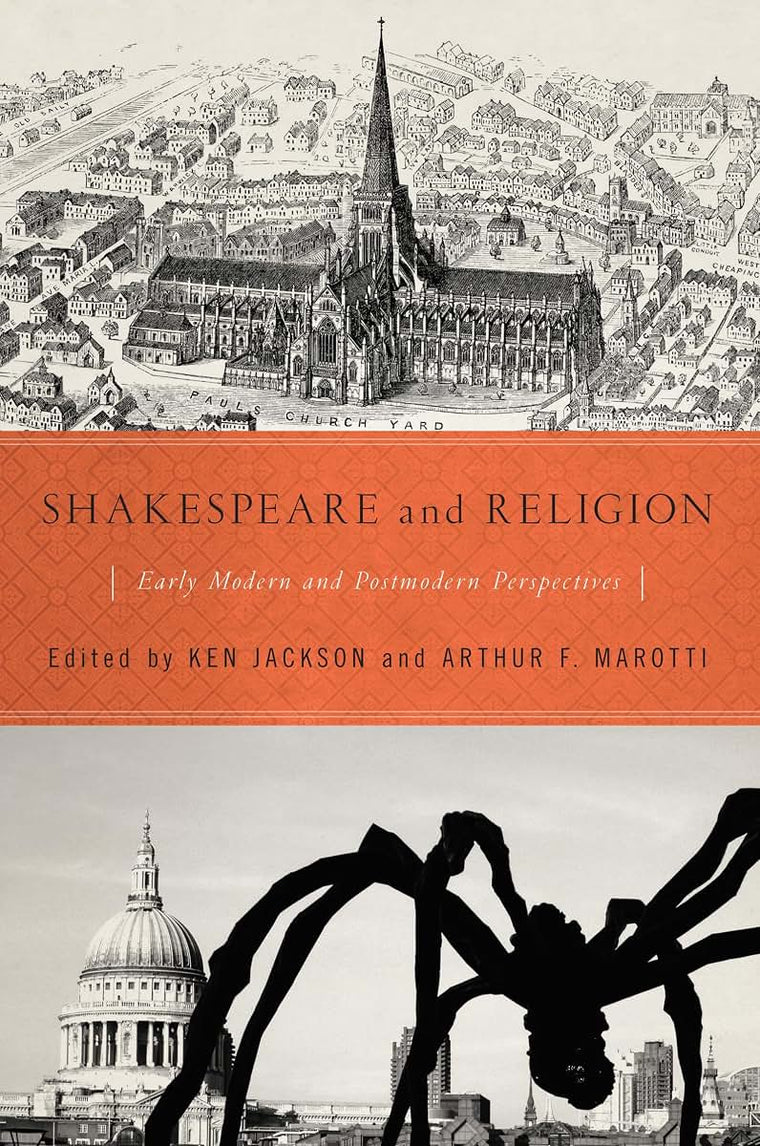 Shakespeare and Religion: Early Modern and Postmodern Perspectives