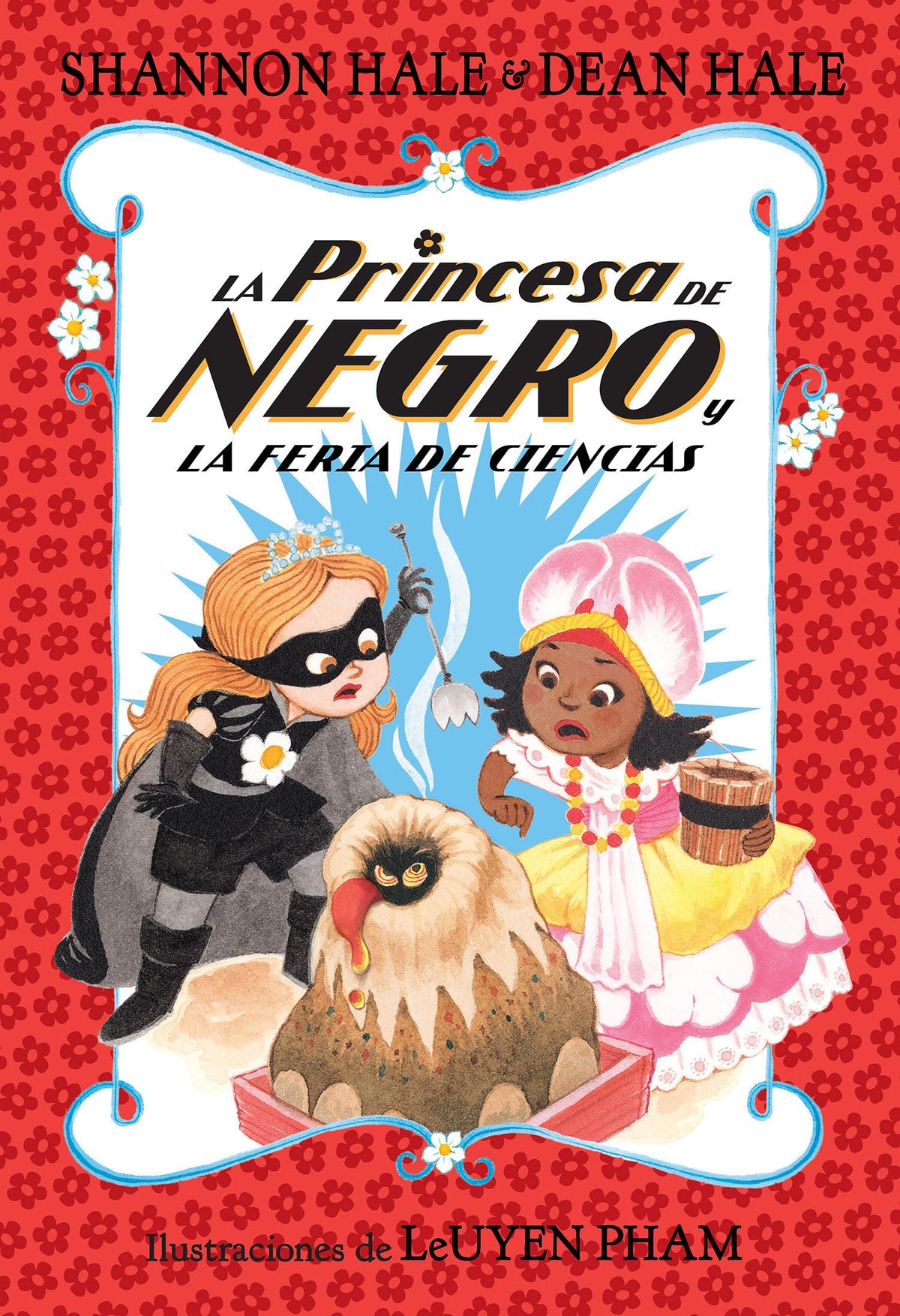 La Princesa de Negro y la feria de ciencias / The Princess in Black and the Science Fair Scare (La Princesa de Negro / The Princess in Black) (Spanish Edition)