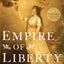 Empire of Liberty: A History of the Early Republic, 1789-1815 (Oxford History of the United States)