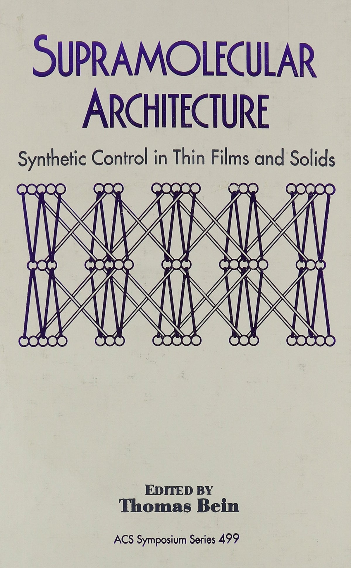 Supramolecular Architecture: Synthetic Control in Thin Films and Solids (ACS Symposium Series)