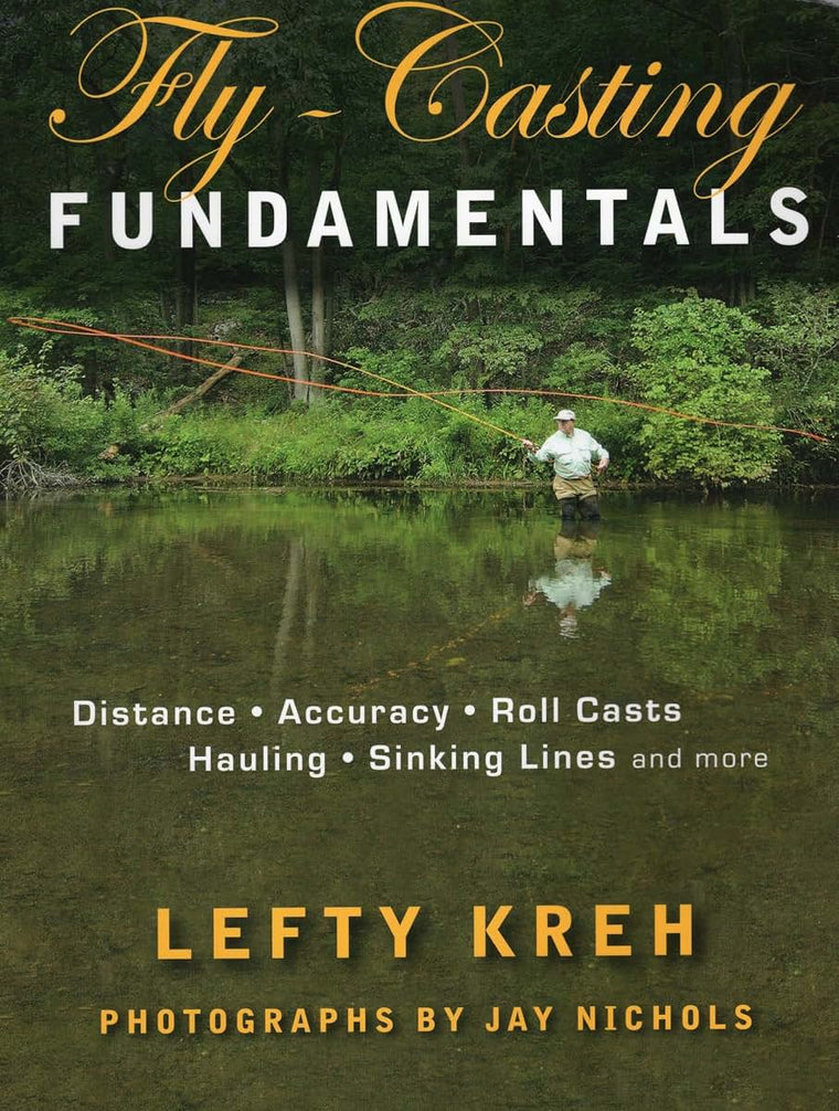 Fly-Casting Fundamentals: Distance, Accuracy, Roll Casts, Hauling, Sinking Lines and More