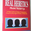 Will the Real Heretics Please Stand Up: A New Look at Today'