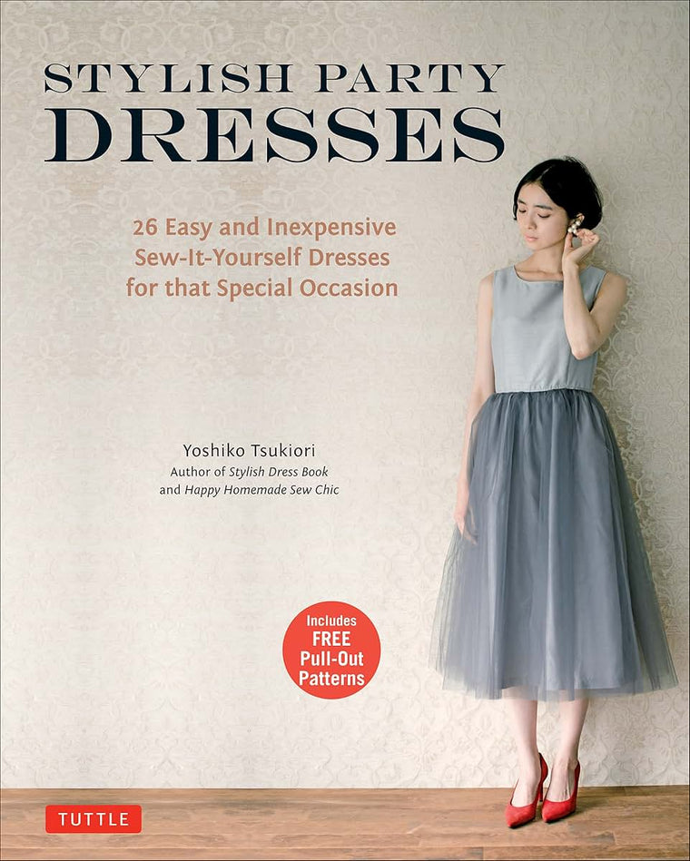 Stylish Party Dresses: 26 Easy and Inexpensive Sew-It-Yourself Dresses for that Special Occasion