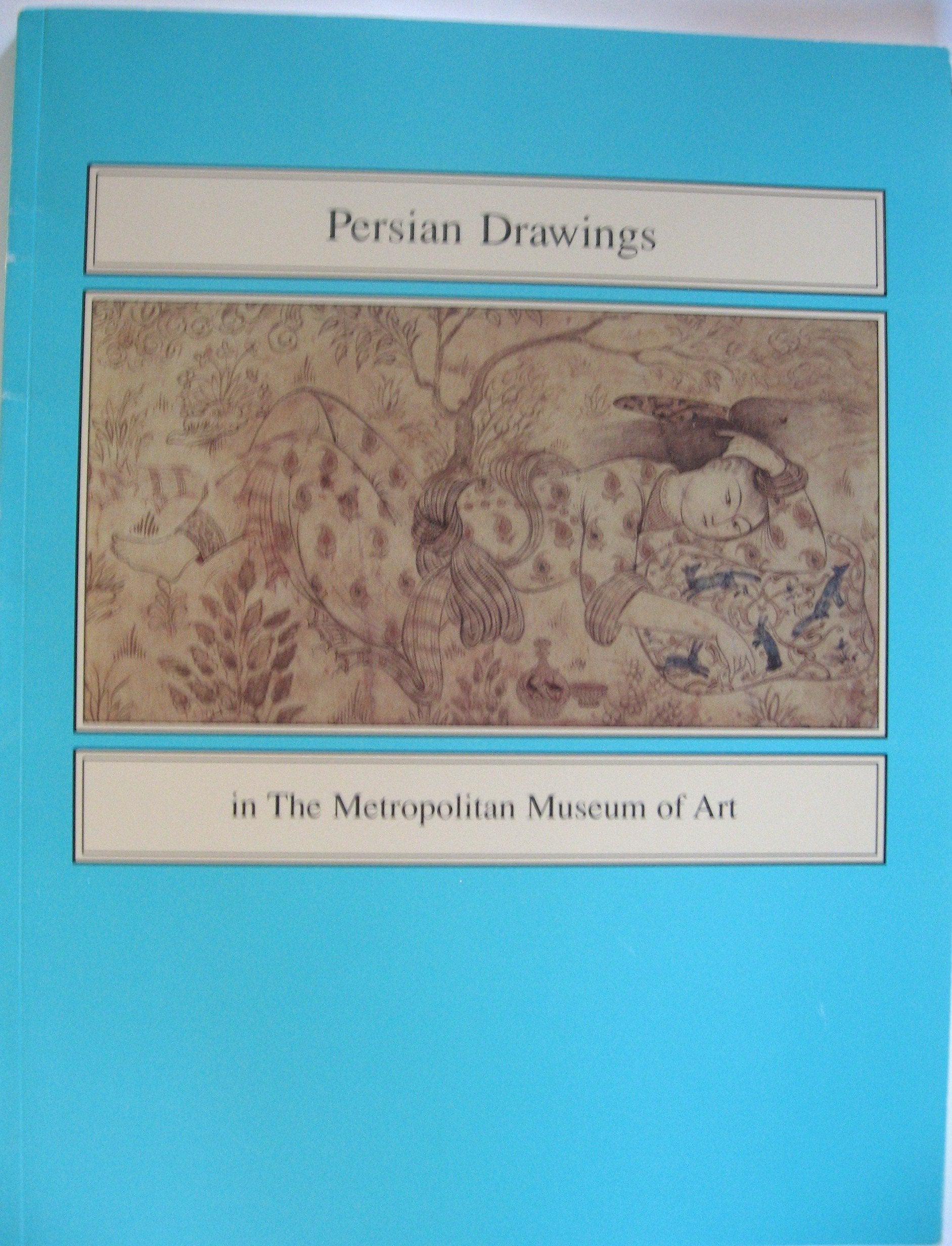 Persian Drawings in the Metropolitan Museum of Art