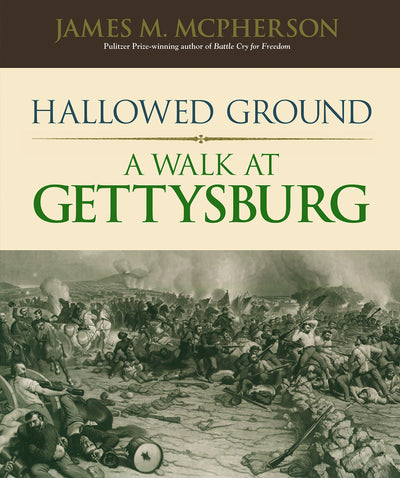 Hallowed Ground: A Walk at Gettysburg