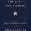 The Age of Entitlement: America Since the Sixties