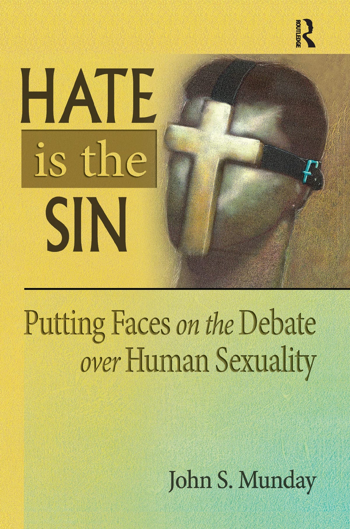 Hate is the Sin: Putting Faces on the Debate over Human Sexuality