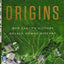 Origins: How Earth's History Shaped Human History
