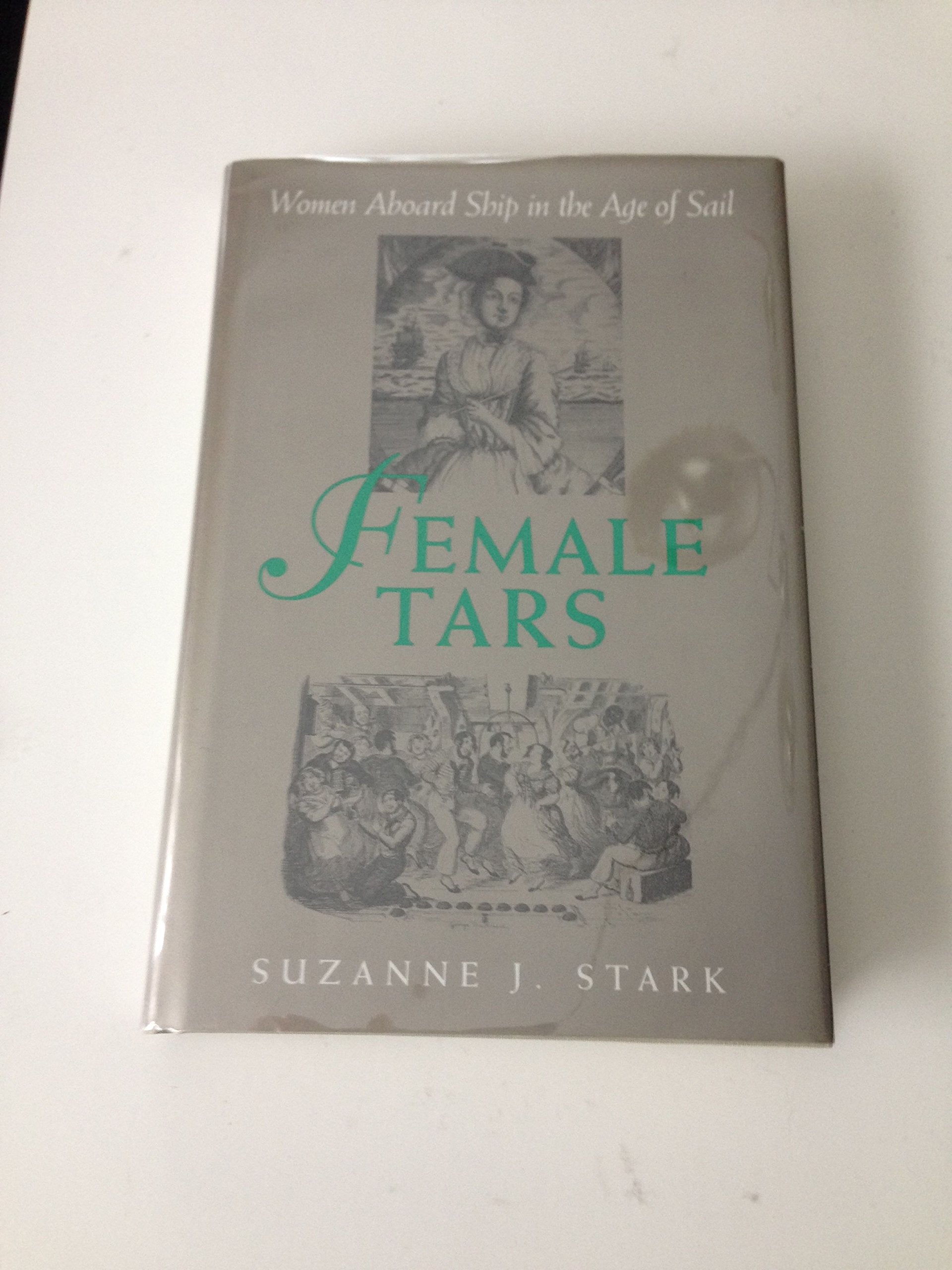 Female Tars: Women Aboard Ship in the Age of Sail