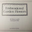 Embroidered Garden Flowers (Milner Craft Series)