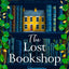 The Lost Bookshop: A most charming and uplifting novel, the perfect gift for book lovers!