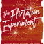 The Flirtation Experiment: Putting Magic, Mystery, and Spark Into Your Everyday Marriage