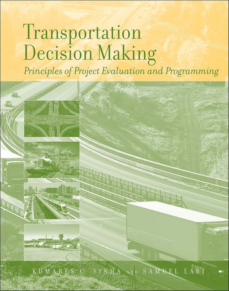 Transportation Decision Making: Principles of Project Evaluation and Programming