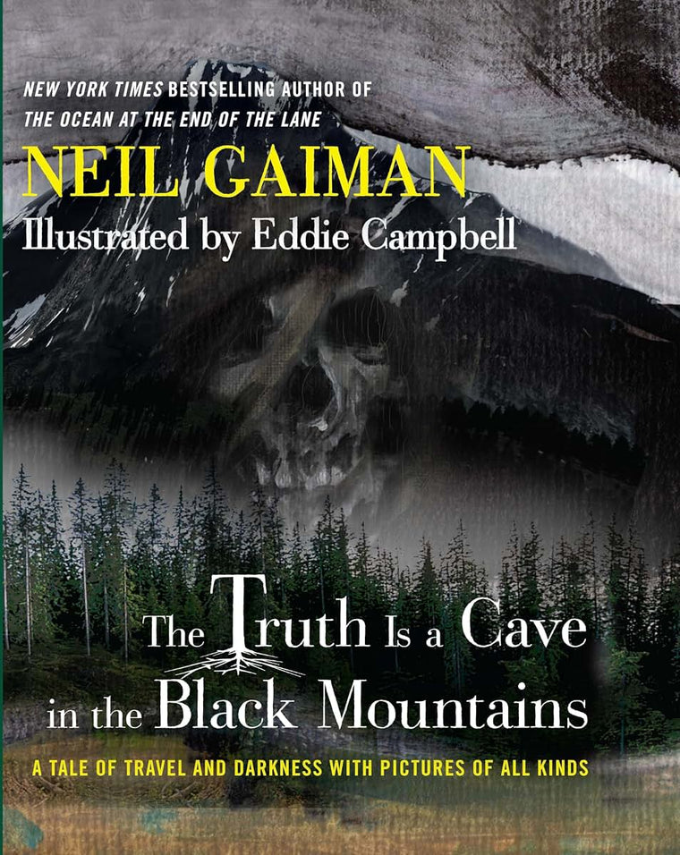 The Truth Is a Cave in the Black Mountains: A Tale of Travel and Darkness with Pictures of All Kinds
