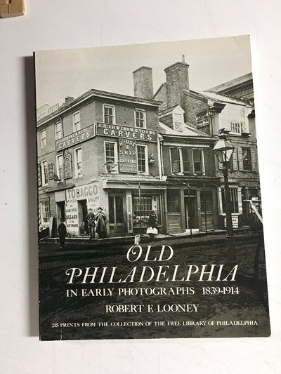 Old Philadelphia in Early Photographs 1839-1914