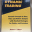 Dynamic Trading: Dynamic Concepts in Time, Price & Pattern Analysis With Practical Strategies for Traders & Investors
