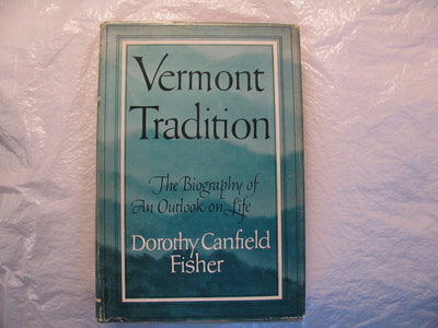 Vermont Tradition The Biography Of An Outlook On Life