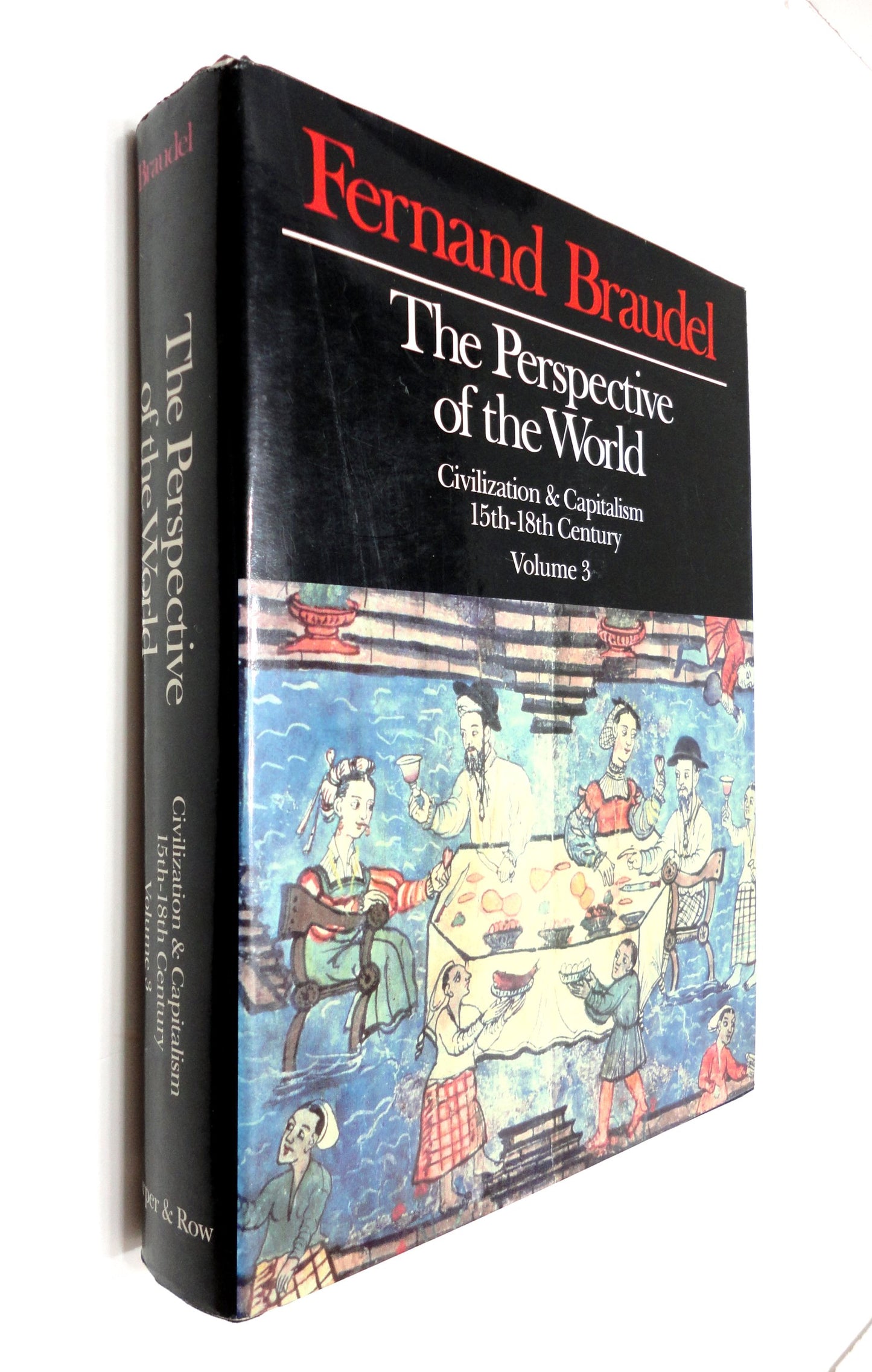 The Perspective of the World: Civilization & Capitalism, 15th - 18th Century Volume 3
